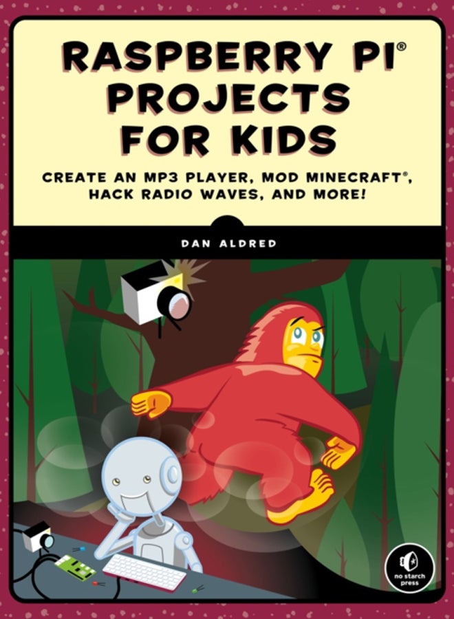 Raspberry Pi Projects For Kids : Create an MP3 Player, Mod Minecraft, Hack Radio Waves, and More! 