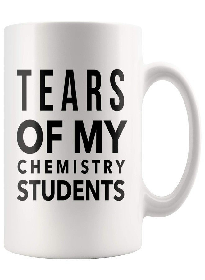 Panvola Tears of My Chemistry Students Funny Gift To Science Teacher Graduation Appreciation To Professor Ceramic Coffee Mug (11 oz) - Image 1