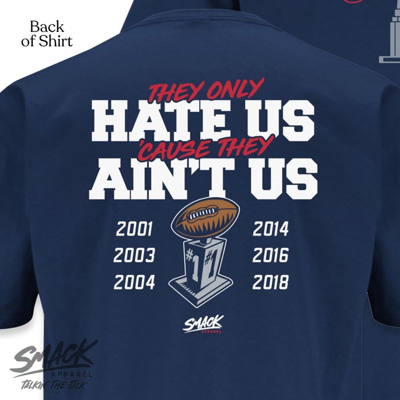 Smack Apparel New England Football Fans. Dynasty. They Only Hate US 'Cause They Ain't US. Navy T-Shirt (Sm-5X) (Short Sleeve, X-Large) - Image 4