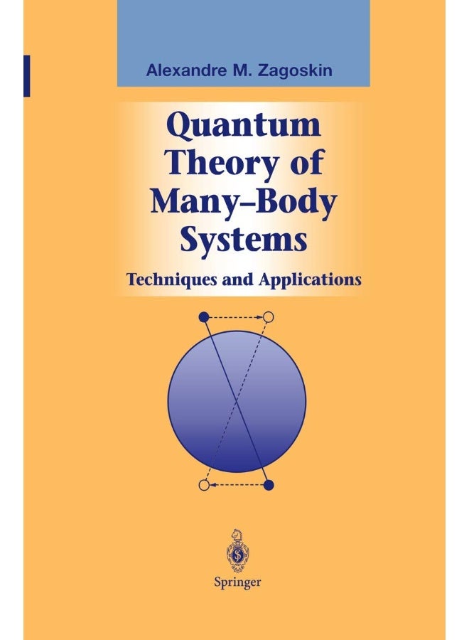 Quantum Theory of Many-Body Systems: Techniques and Applications
