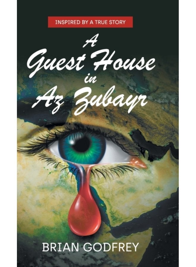 A Guest House in Az Zubayr Inspired by a true story - Hardback
