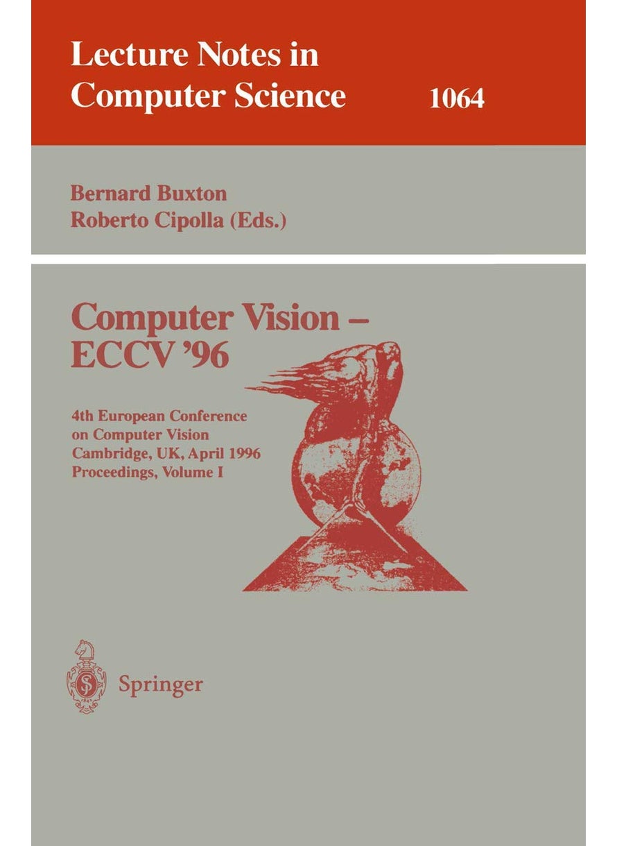 Computer Vision - ECCV '96: Fourth European Conference on Computer Vision, Cambridge, UK, April 14 -18, 1996. Proceedings, Volume I 