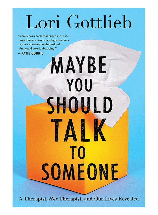 Maybe You Should Talk To Someone: A Therapist, Her Therapist, And Our Lives Revealed