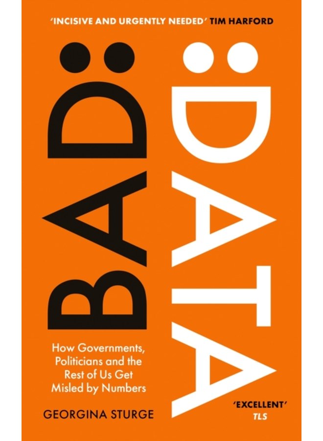 Bad Data How Governments Politicians and the Rest of Us Get Misled by Numbers - Paperback