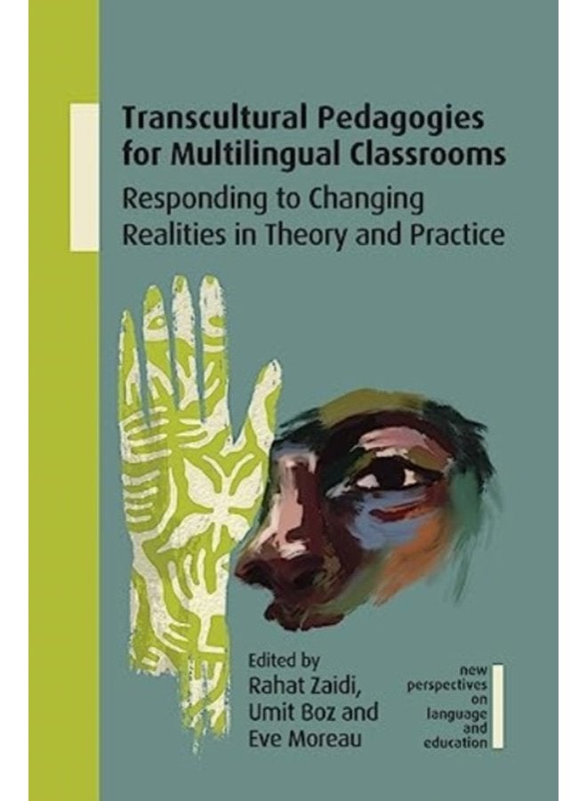 Transcultural Pedagogies for Multilingual Classrooms Responding to Changing Realities in Theory and Practice - Paperback