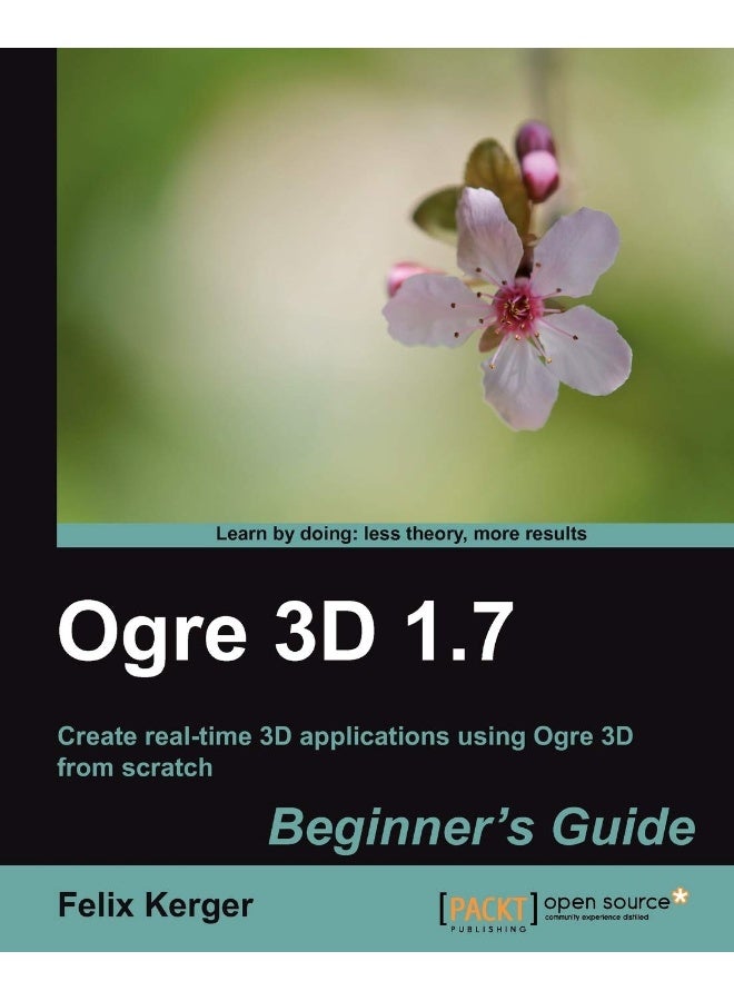 Ogre 3D 1.7 Beginner's Guide