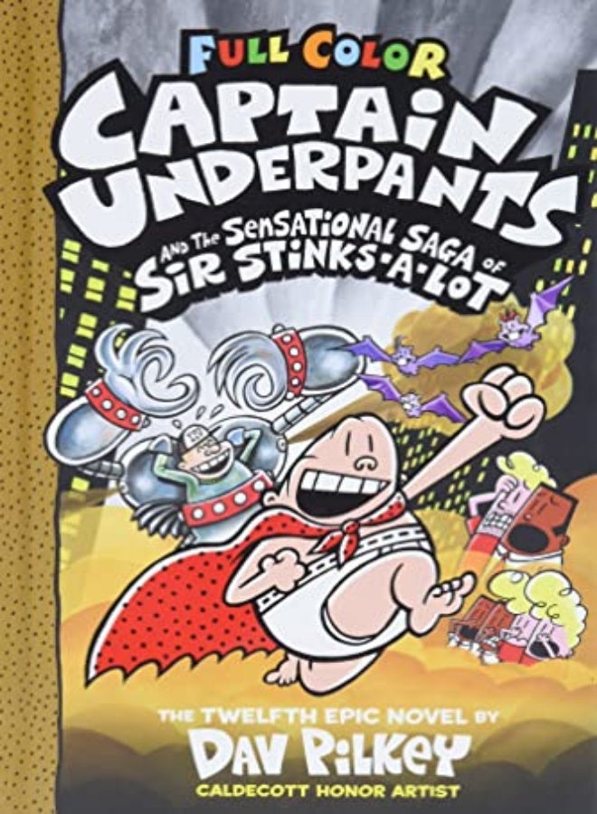 Captain Underpants And The Sensational Saga Of Sir Stinks-A-Lot: Color Edition (Captain Underpants #