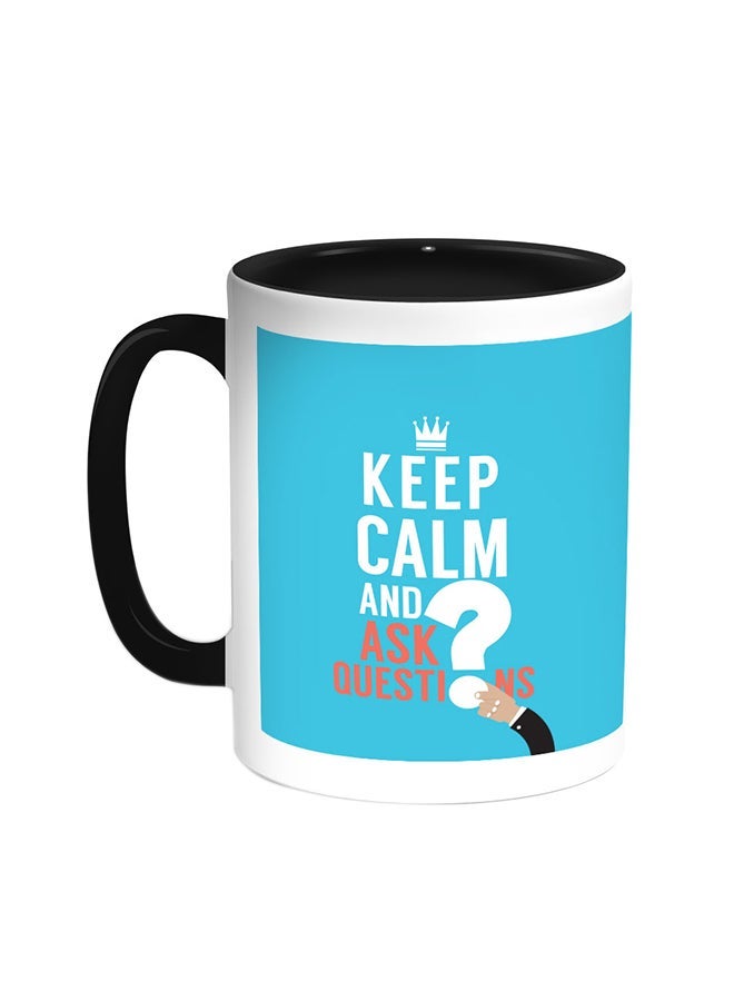 RYN Keep Calm And Ask Questions Printed Coffee Mug Black/White 11ounce