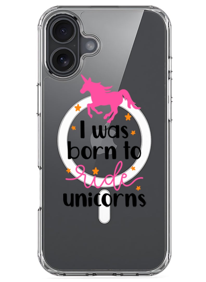 Theodor iPhone 16 Magsafe Magnetic Case Compatible with Wireless Charging, Shockproof Phone Bumper Cover - I was born to ride Unicorns - Image 1