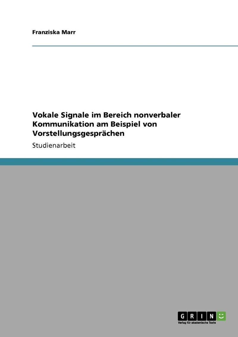 Vokale Signale im Bereich nonverbaler Kommunikation am Beispiel von Vorstellungsgesprächen