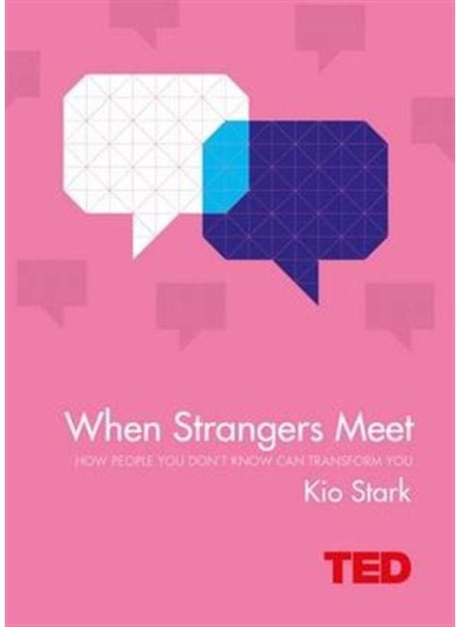 When Strangers Meet How People You Don t Know Can Transform You - Hardback