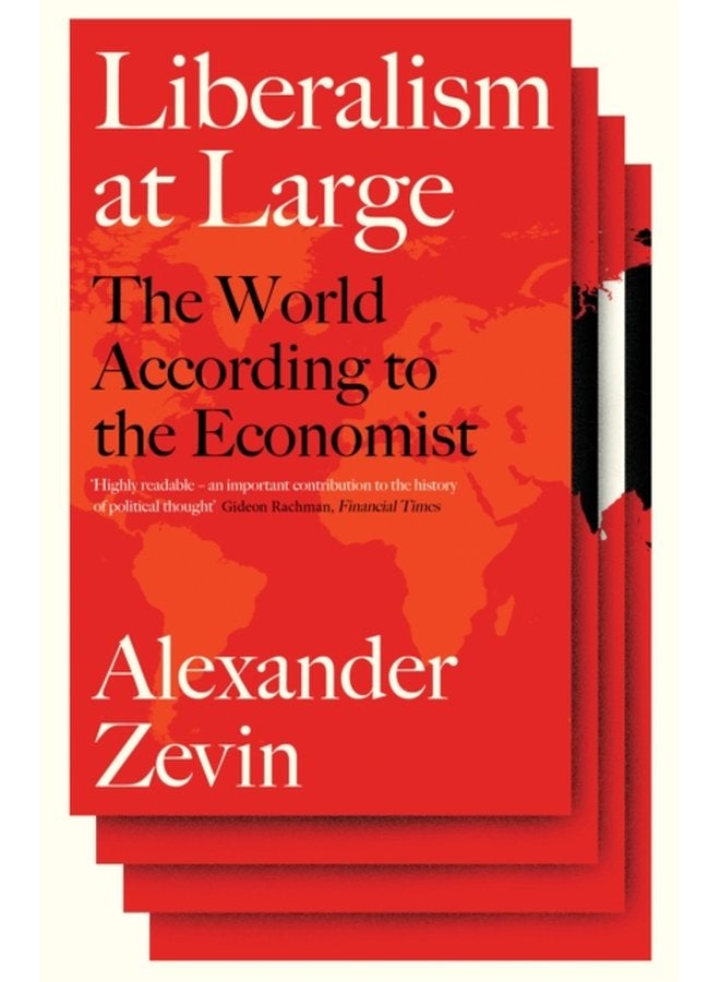 Liberalism at Large The World According to the Economist - Paperback