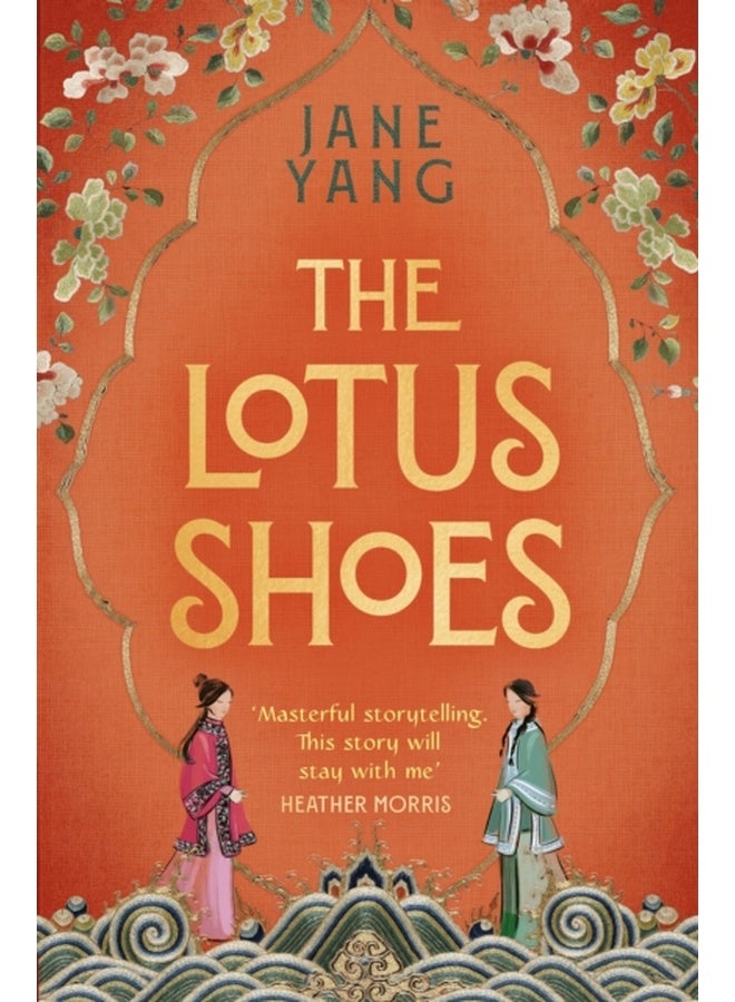 The Lotus Shoes : The captivating historical debut for fans of GIRL WITH A PEARL EARRING and MEMOIRS OF A GEISHA 