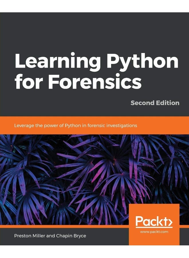 Learning Python for Forensics -Second Edition