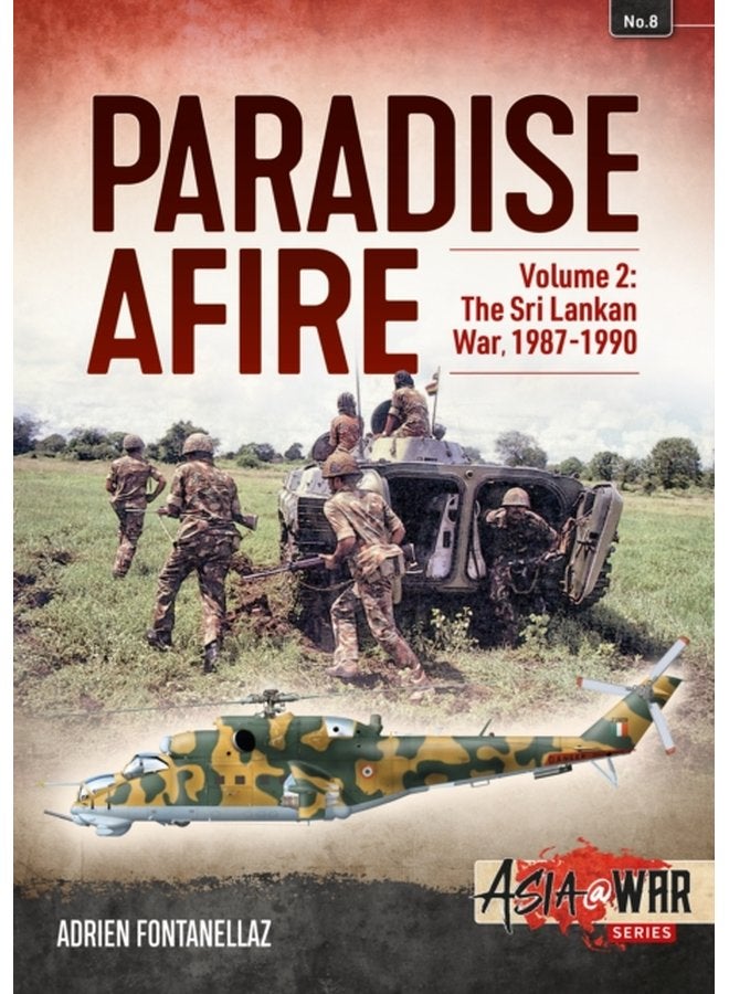 Paradise Afire Volume 2 The Sri Lankan War 1987 1990 - Paperback