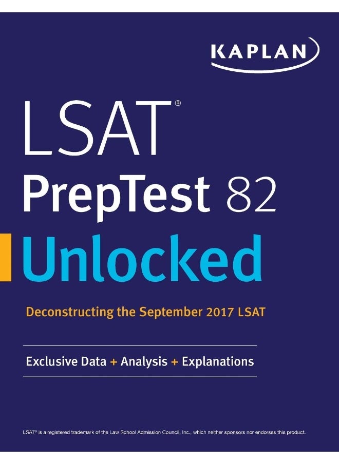 LSAT PrepTest 82 Unlocked: Exclusive Data + Analysis + Explanations 