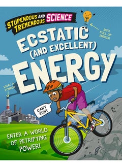 Stupendous and Tremendous Science: Ecstatic and Excellent Energy 