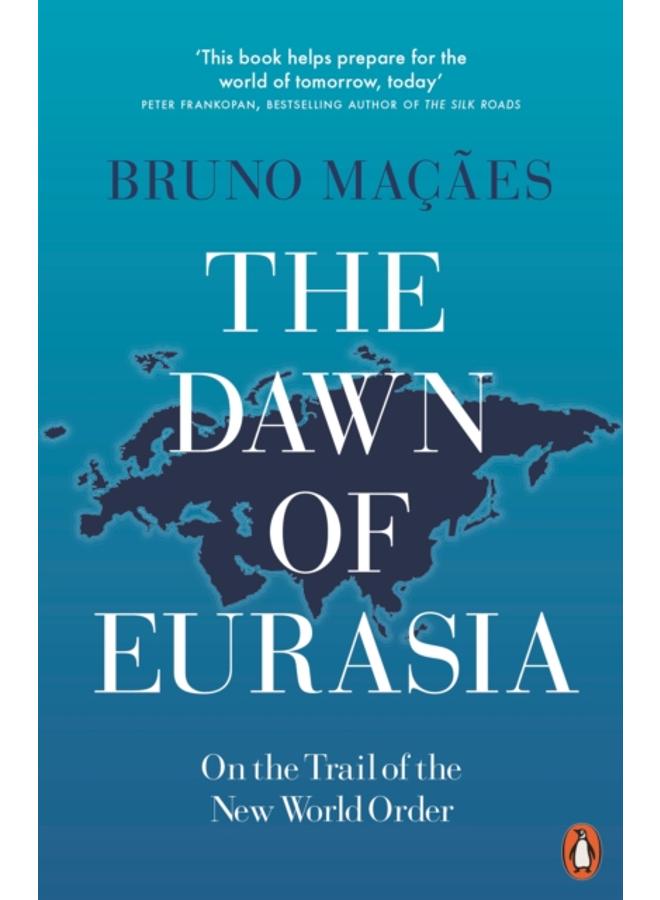 The Dawn of Eurasia : On the Trail of the New World Order 
