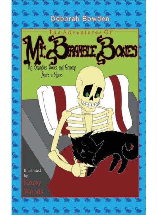 The Adventures of Mr Bramble Bones Bramble Bones and Grimmy Share a Home - Hardback