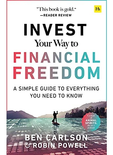 Invest Your Way To Financial Freedom A Simple Guide To Everything You Need To Know