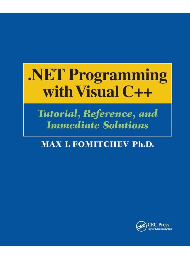 .NET Programming with Visual C++: Tutorial, Reference, and Immediate Solutions