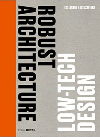 Robust Architecture Low Tech Design by Edeltraud Haselsteiner Hardcover - pzsku/Z659B0EBD7F74541CB816Z/45/_/1698840435/c1b90836-4d8f-4757-9fd6-657309468fc6