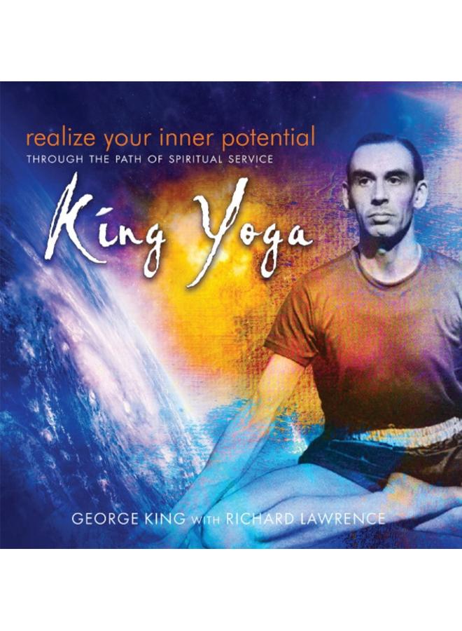 Realize Your Inner Potential : Through the Path of Spiritual Service -- King Yoga 