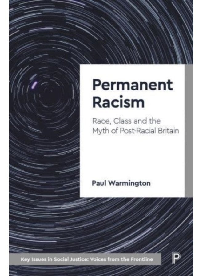 Permanent Racism Race Class and the Myth of Postracial Britain - Paperback