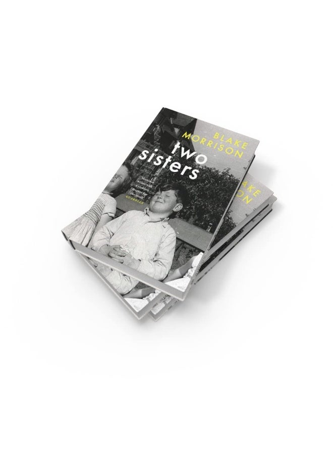 Two Sisters: ‘Bold, magnanimous, heart-breaking and riveting’ - Howard Jacobson. The extraordinary new memoir from Blake Morrison, author of And When Did You Last See Your Father?  - Image 2