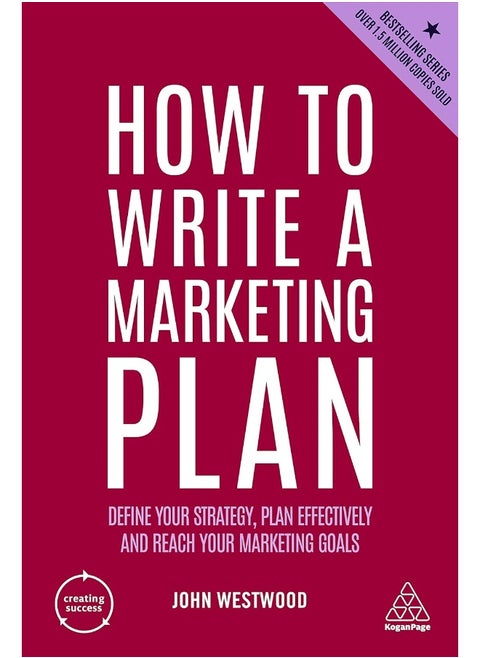 How to Write a Marketing Plan: Define Your Strategy, Plan Effectively and Reach Goals