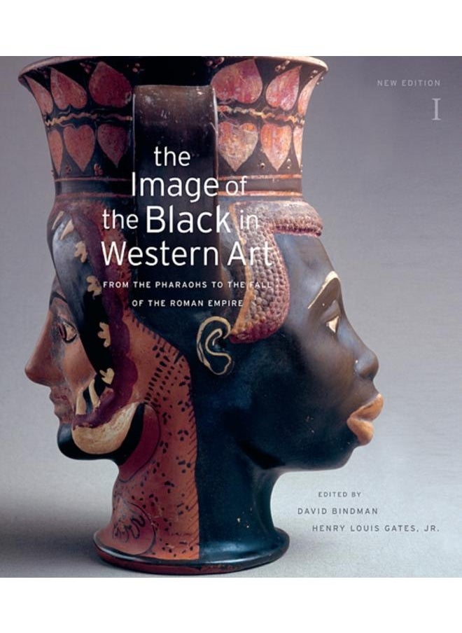 The Image of the Black in Western Art, Volume I : From the Pharaohs to the Fall of the Roman Empire 
