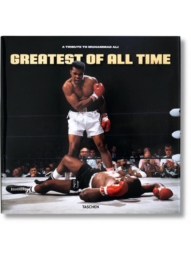 Greatest of All Time. A Tribute to Muhammad Ali 