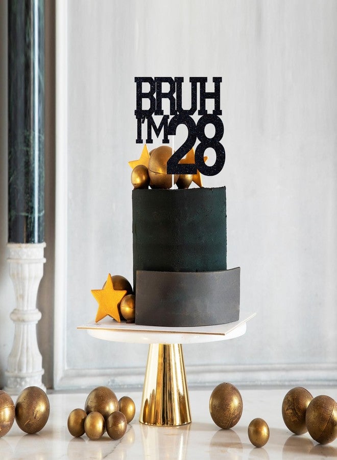 ZACHAKO Black Glitter Bruh I'm 28 Cake Topper, Happy 28th Birthday/Bro I'm 28, Funny 28th Birthday Party Decorations Supplies - Image 3