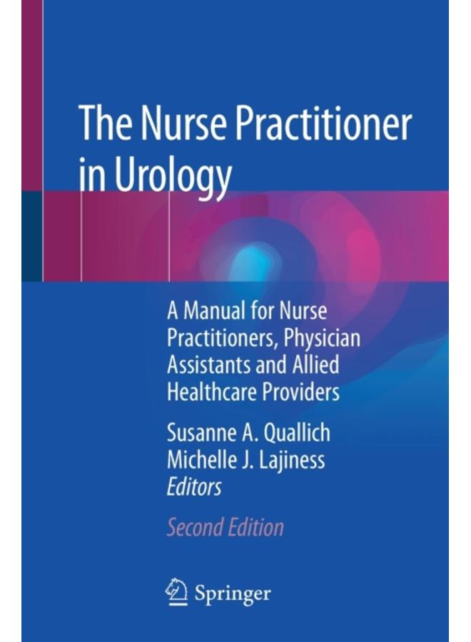 The Nurse Practitioner in Urology : A Manual for Nurse Practitioners, Physician Assistants and Allied Healthcare Providers 