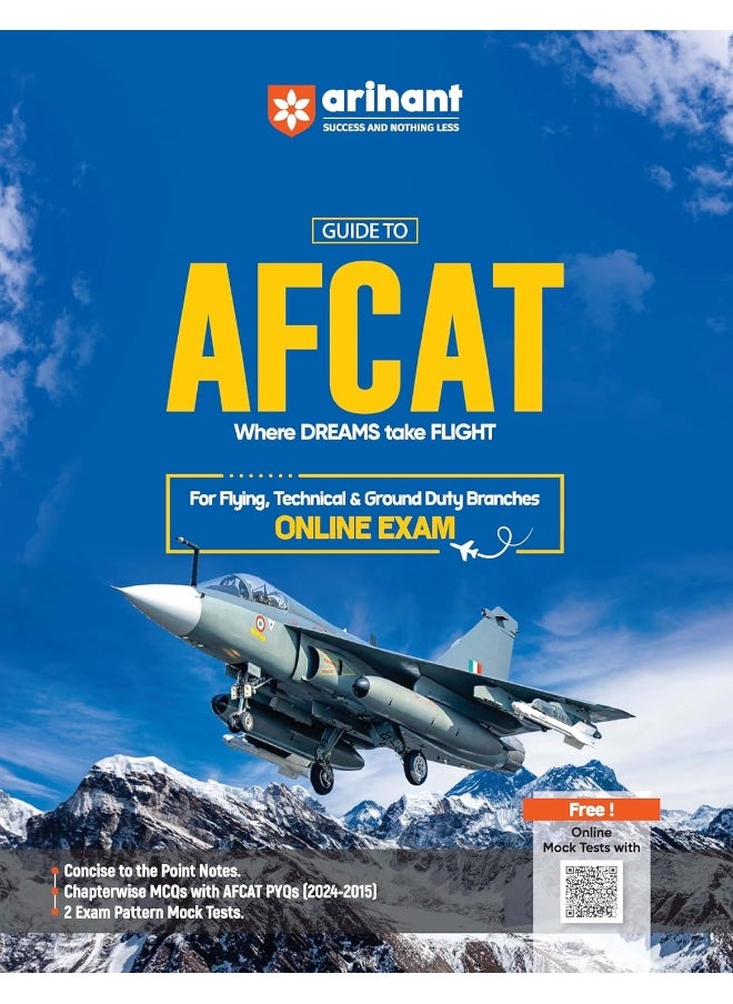 Arihant Guide to AFCAT (For Flying, Technical And Ground Duty Branches) Online Exam | Sectionwise-Chapterwise study Notes | Tables | Charts | Diagrams | 3000+ MCQs | PYQs from 2015 to 2024 | Free Online Mock Tests with QR Code  - Image 1