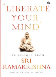 Liberate Your Mind': Life Lessons from Sri Ramakrishna - pzsku/Z65CE300C80DEBA08B718Z/45/_/1739453242/6c0acc2d-94ac-4cbb-9f37-8c925544b740