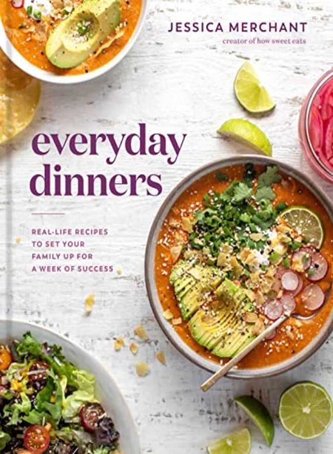 Everyday Dinners: Real Life Recipes to Set Your Family Up for a Week of Success 