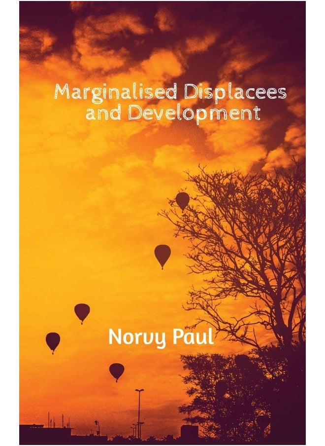 Marginalised Displacees and Development: A Study on Displaced People of Kerala 