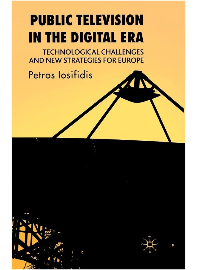 Public Television in the Digital Era: Technological Challenges and New Strategies for Europe 