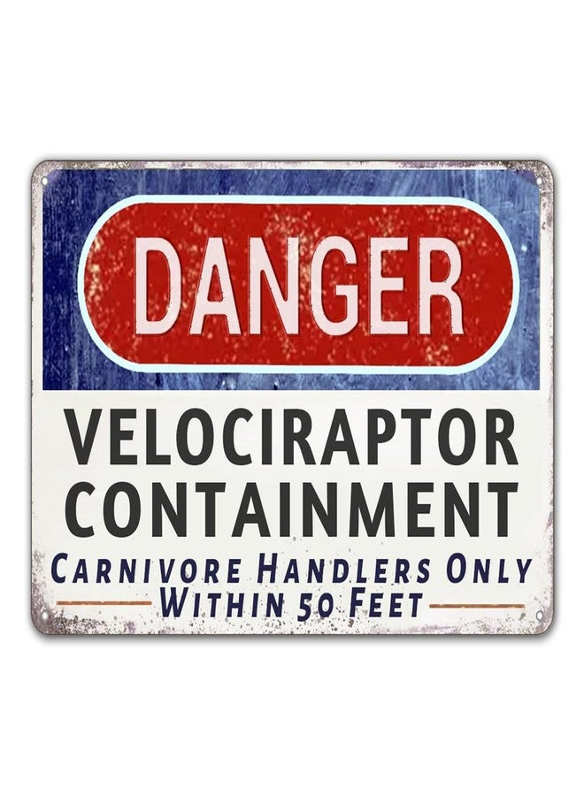 CrazySign Danger Velociraptor Containment Warning Sign Dinosaur Park Movie Memorabilia Decor 12" * 8" (704) - Image 1