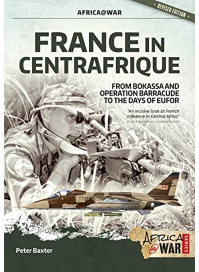 France in Centrafrique : From Bokassa and Operation Barracude to the Days of Eufor