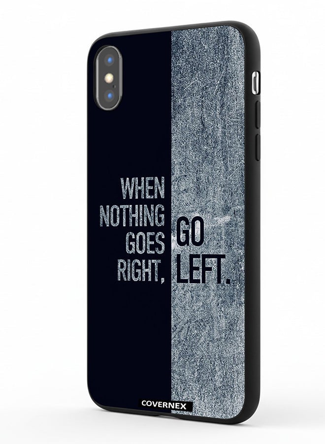 Covernex Apple iPhone Xs Max Protective Case Cover Printed Featuring When Nothing Goes Right Go Left - Image 1
