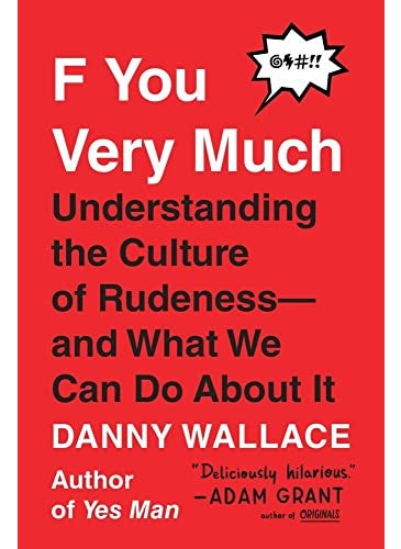 F You Very Much Understanding The Culture Of Rudenessand What We Can Do About It 