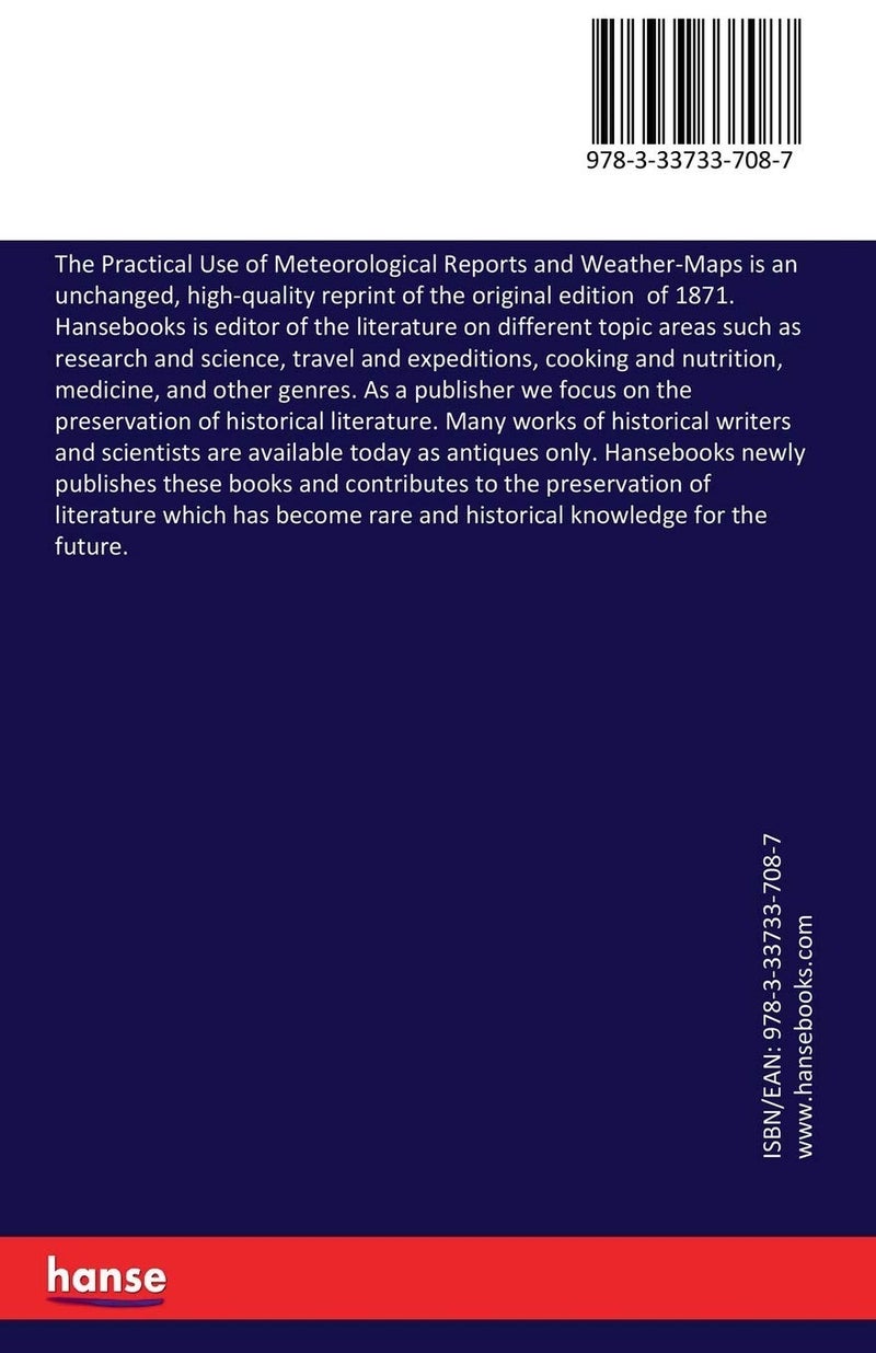 The Practical Use of Meteorological Reports and Weather-Maps