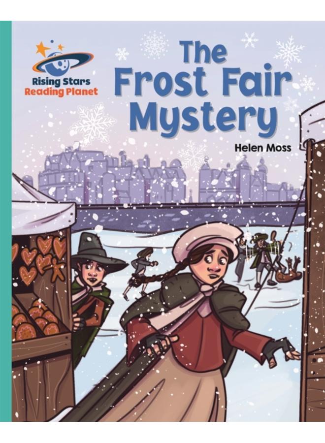 Reading Planet - The Frost Fair Mystery - Turquoise: Galaxy