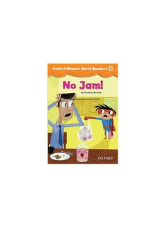 Oxford Phonics World Readers: المستوى 2: No Jam!، المحرر: 1 - pzsku/Z65EFE221AA224C951D8EZ/45/_/1713426851/b26ca354-9473-4536-915e-fefd6eda1d7d