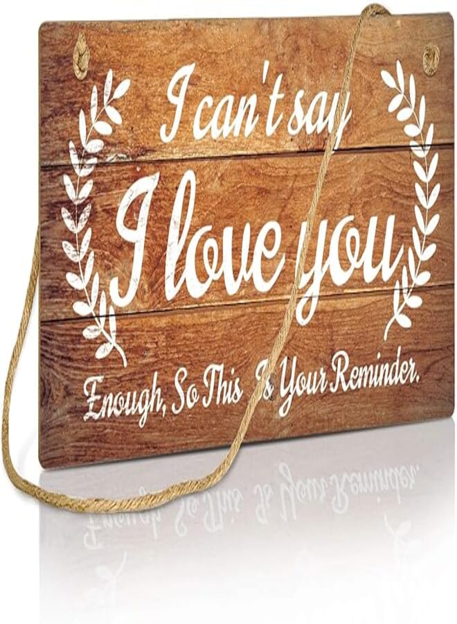Putuo Decor Love Wall Decor, Hanging Sign Gift for Husband, Wife, Boyfriend, Girlfriend, Weddings, Anniversary, Valentine’s day, 10x5 Inches - I Can't Say I Love You Enough So This Is Your Reminder