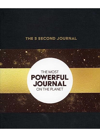 The 5 Second Journal The Best Daily Journal And Fastest Way To Slow Down Power Up And Get Sht Do