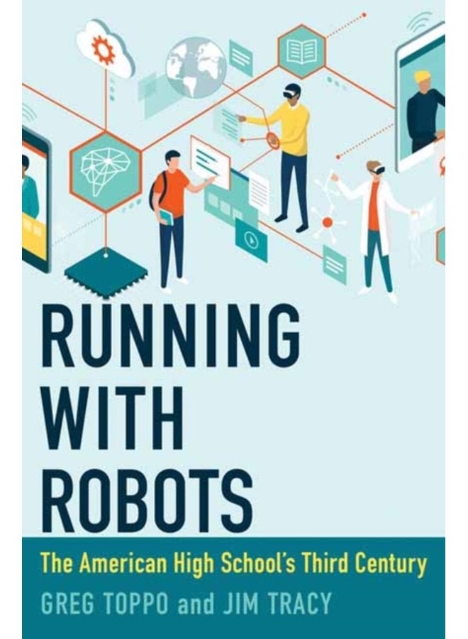 Running with Robots The American High School s Third Century - Hardback