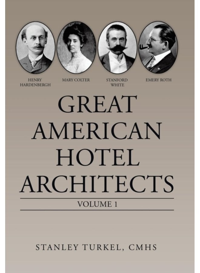 Great American Hotel Architects Volume 1 - Hardback